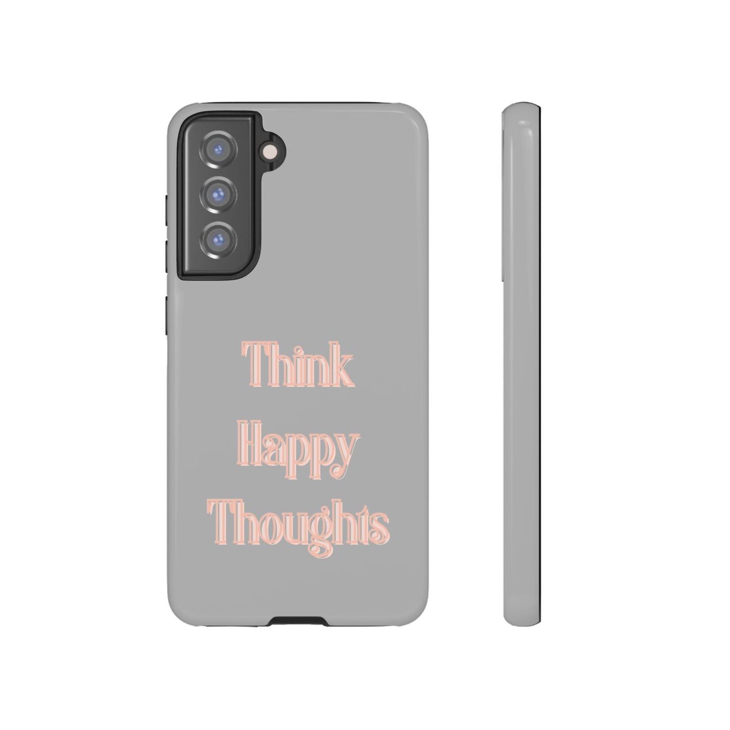 Think Happy Thoughts #22 Tough Cases iPhone Samsung Google Pixel