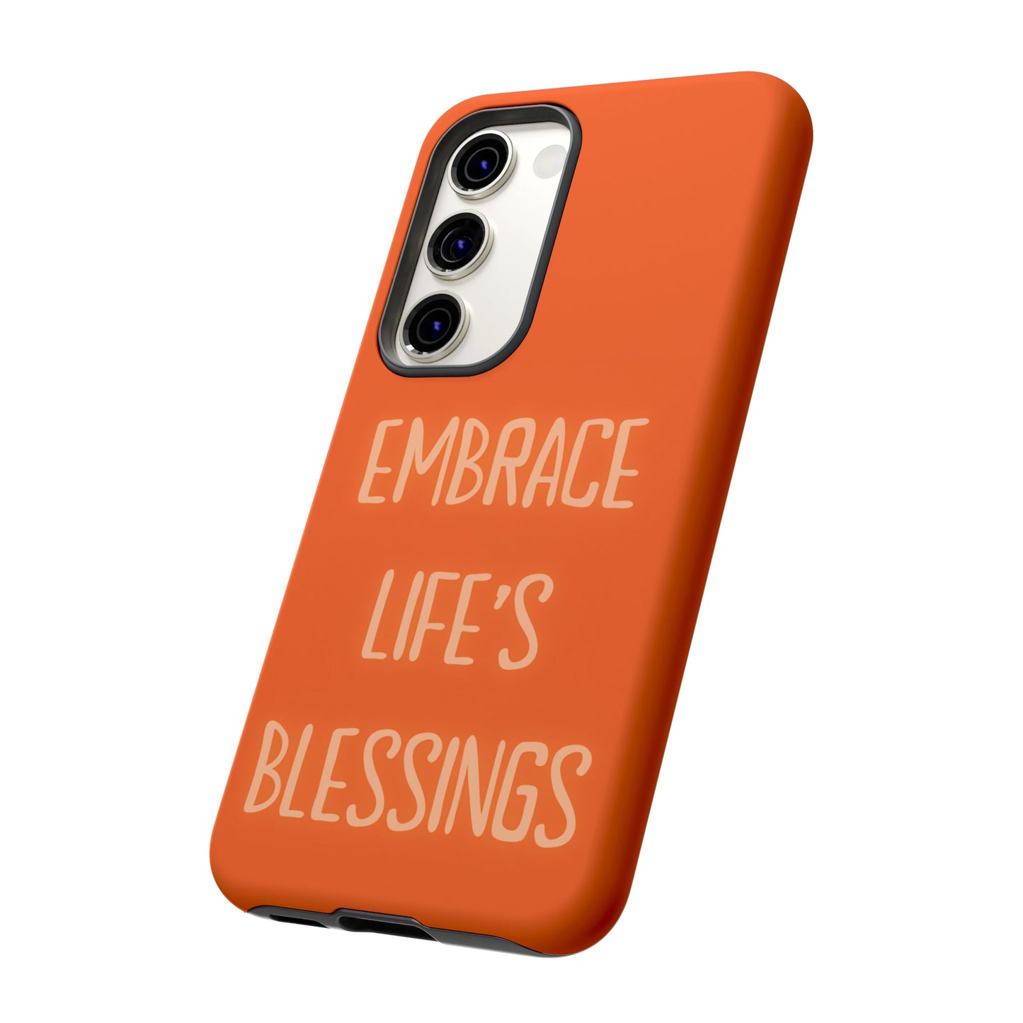 Embrace Life’s Blessings #26 Tough Cases iPhone Samsung Google Pixel