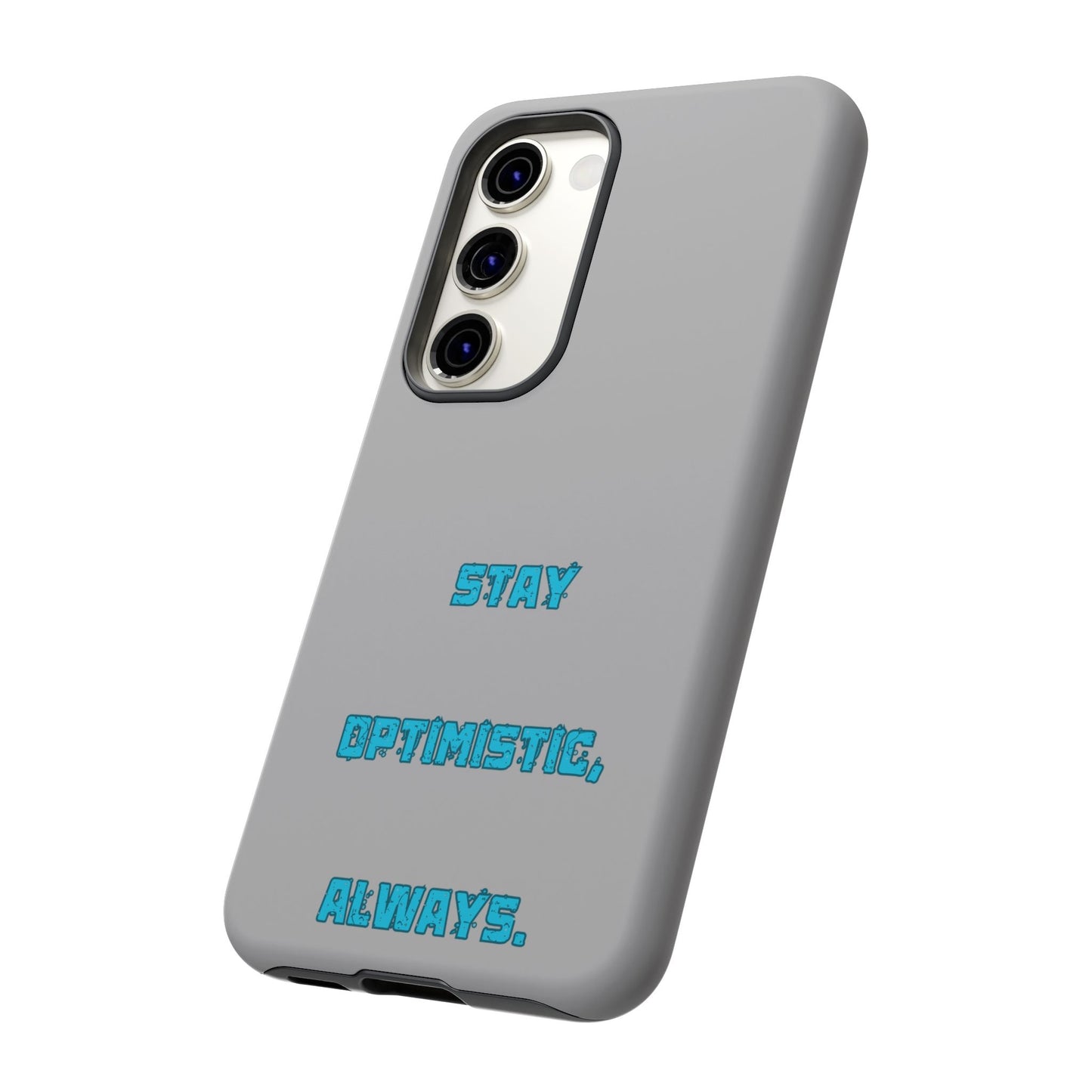 Stay Optimistic, Always #24 Tough Cases iPhone Samsung Google Pixel