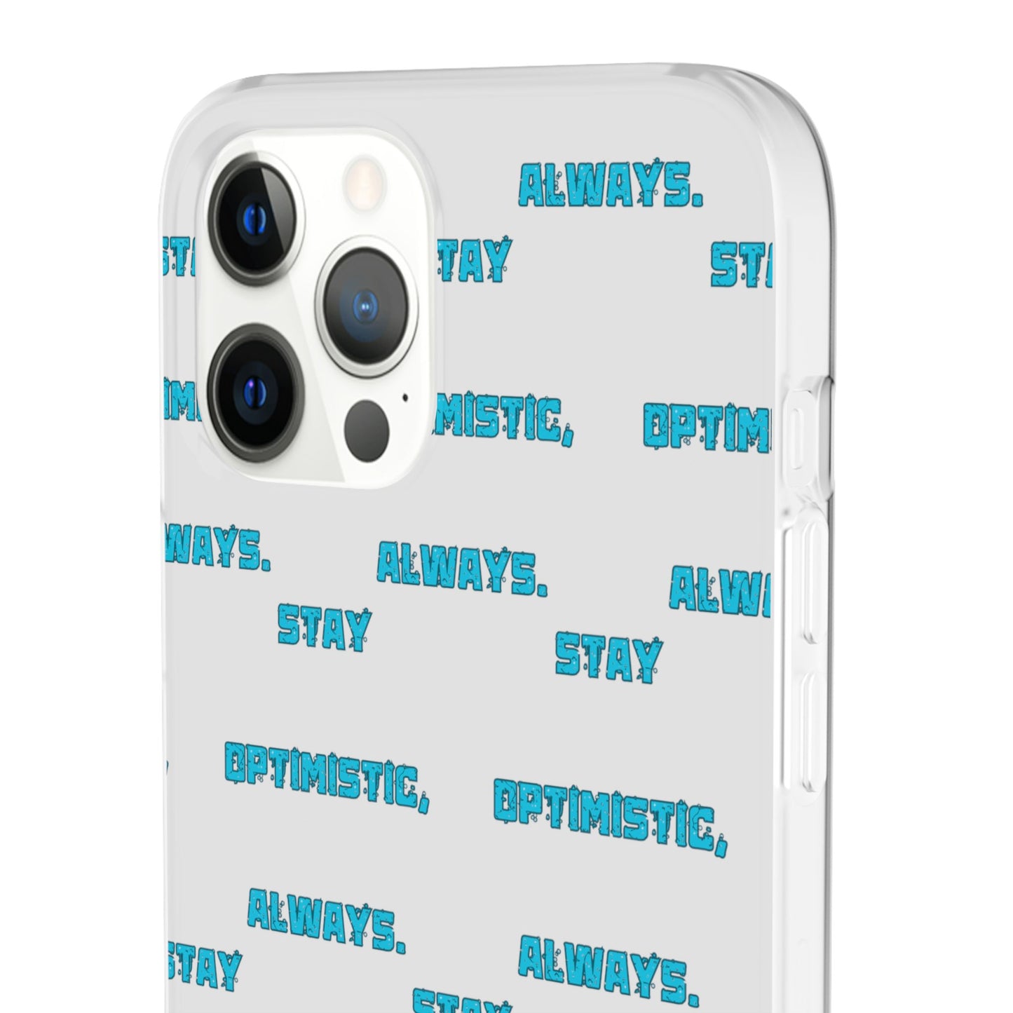 Stay Optimistic, Always #12 Flexi Phone Cases iPhone Samsung Gift Packaging