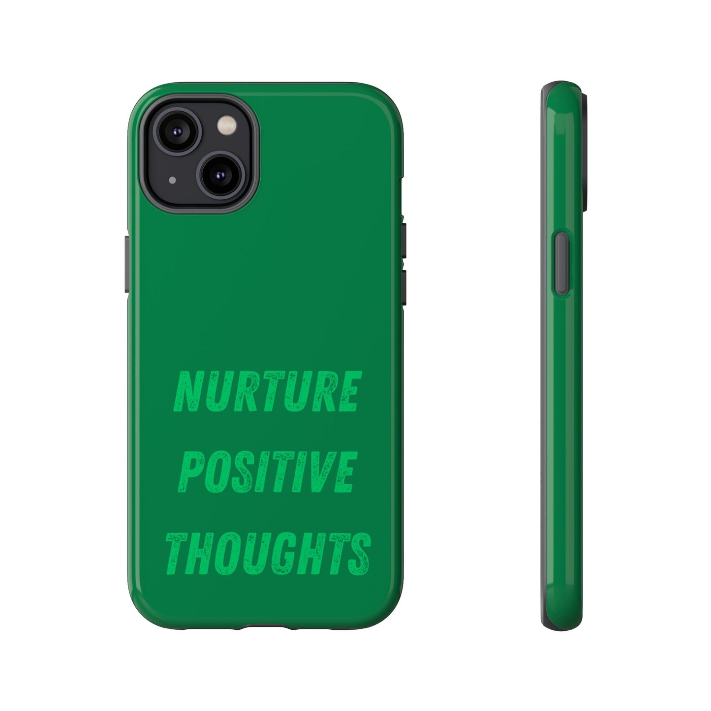 Nurture positive thoughts #22 Tough Cases iPhone Samsung Google Pixel