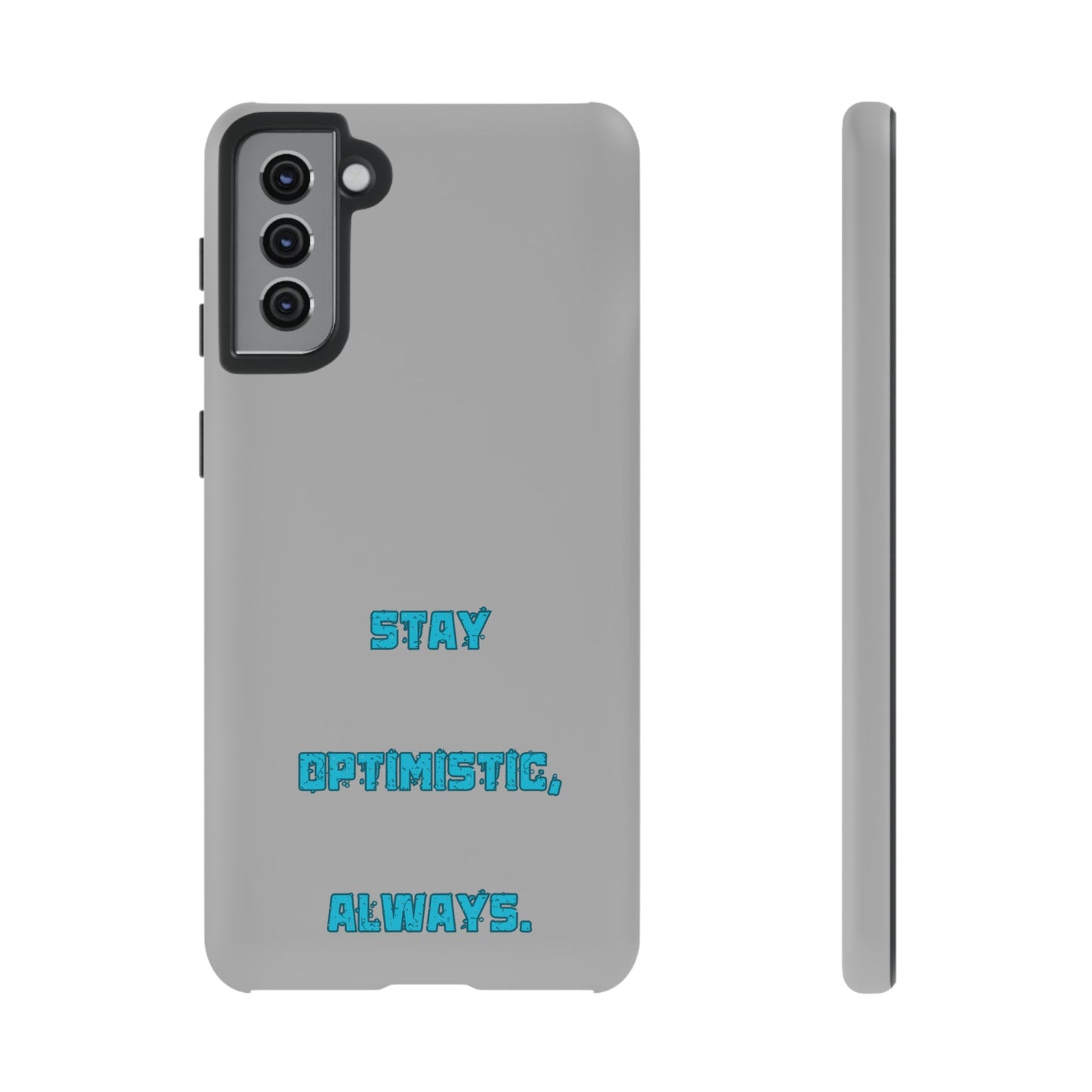 Stay Optimistic, Always #24 Tough Cases iPhone Samsung Google Pixel