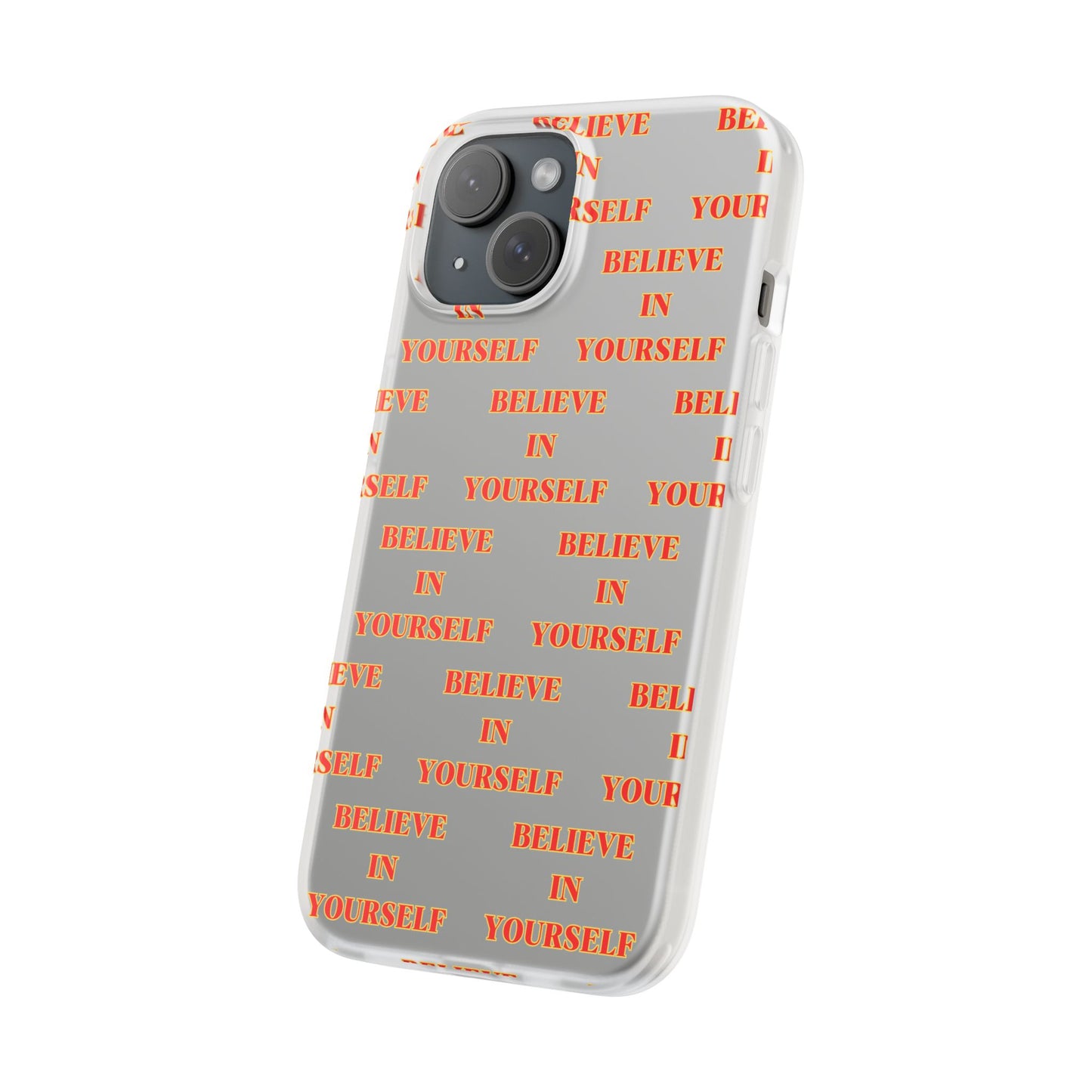 Believe In Yourself #11 Flexi Phone Cases iPhone Samsung Gift Packaging