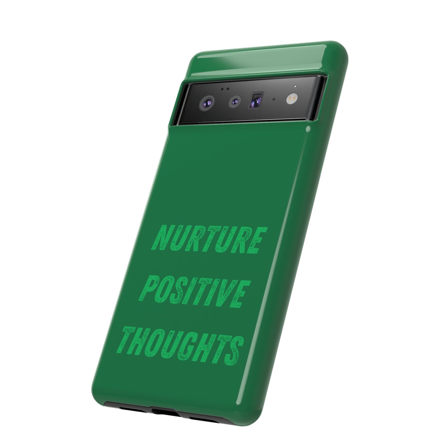 Nurture positive thoughts #22 Tough Cases iPhone Samsung Google Pixel