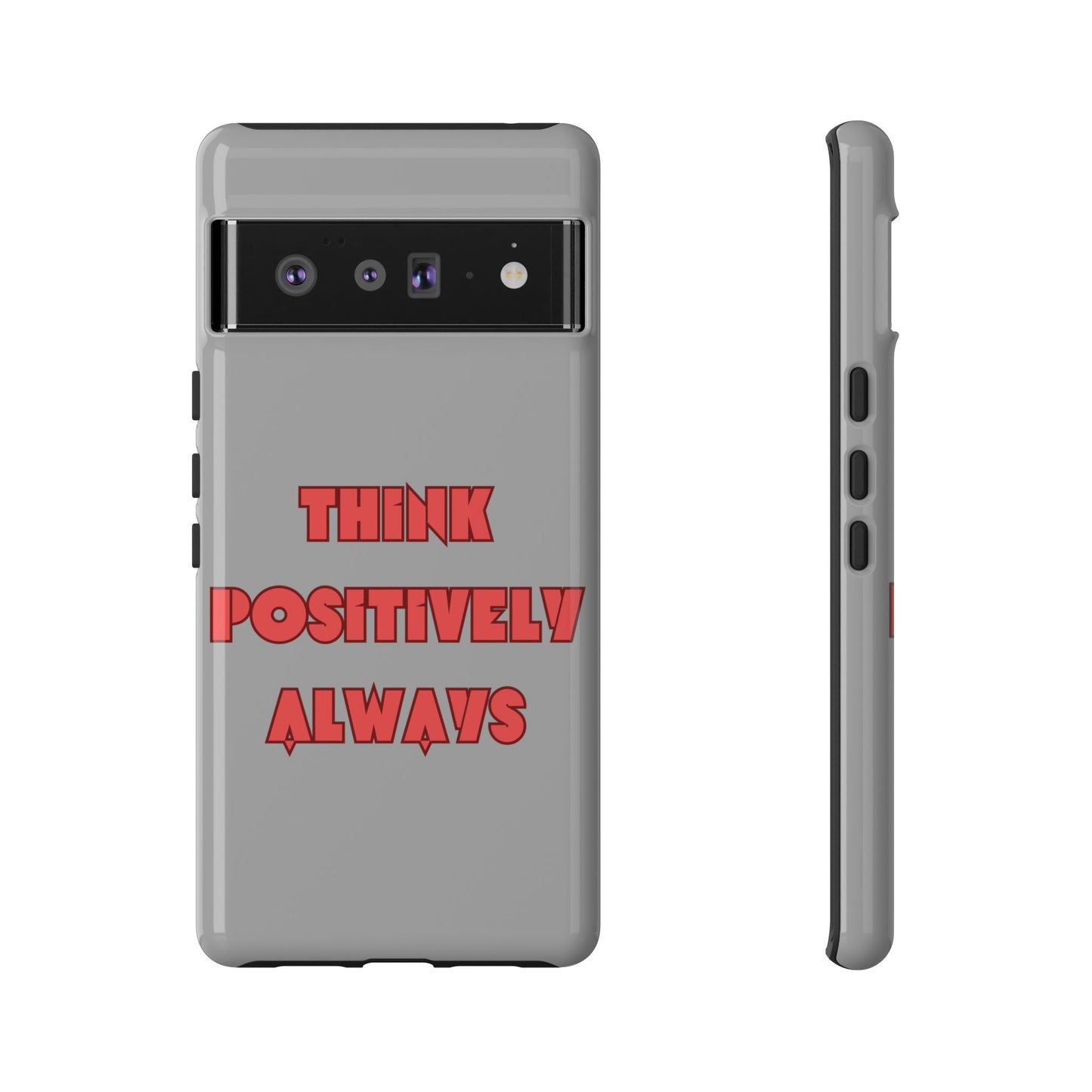 Think Positively Always #22 Tough Cases iPhone Samsung Google Pixel