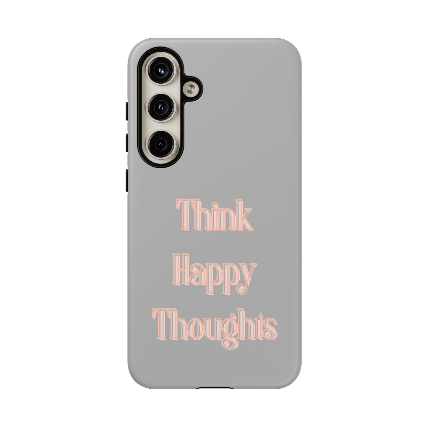 Think Happy Thoughts #22 Tough Cases iPhone Samsung Google Pixel