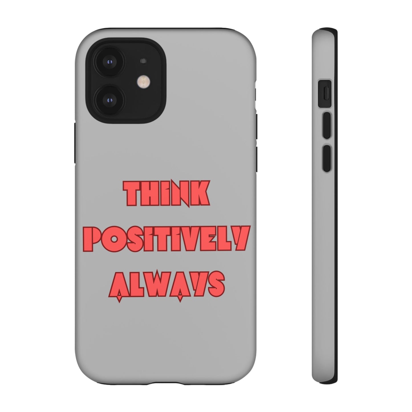 Think Positively Always #22 Tough Cases iPhone Samsung Google Pixel