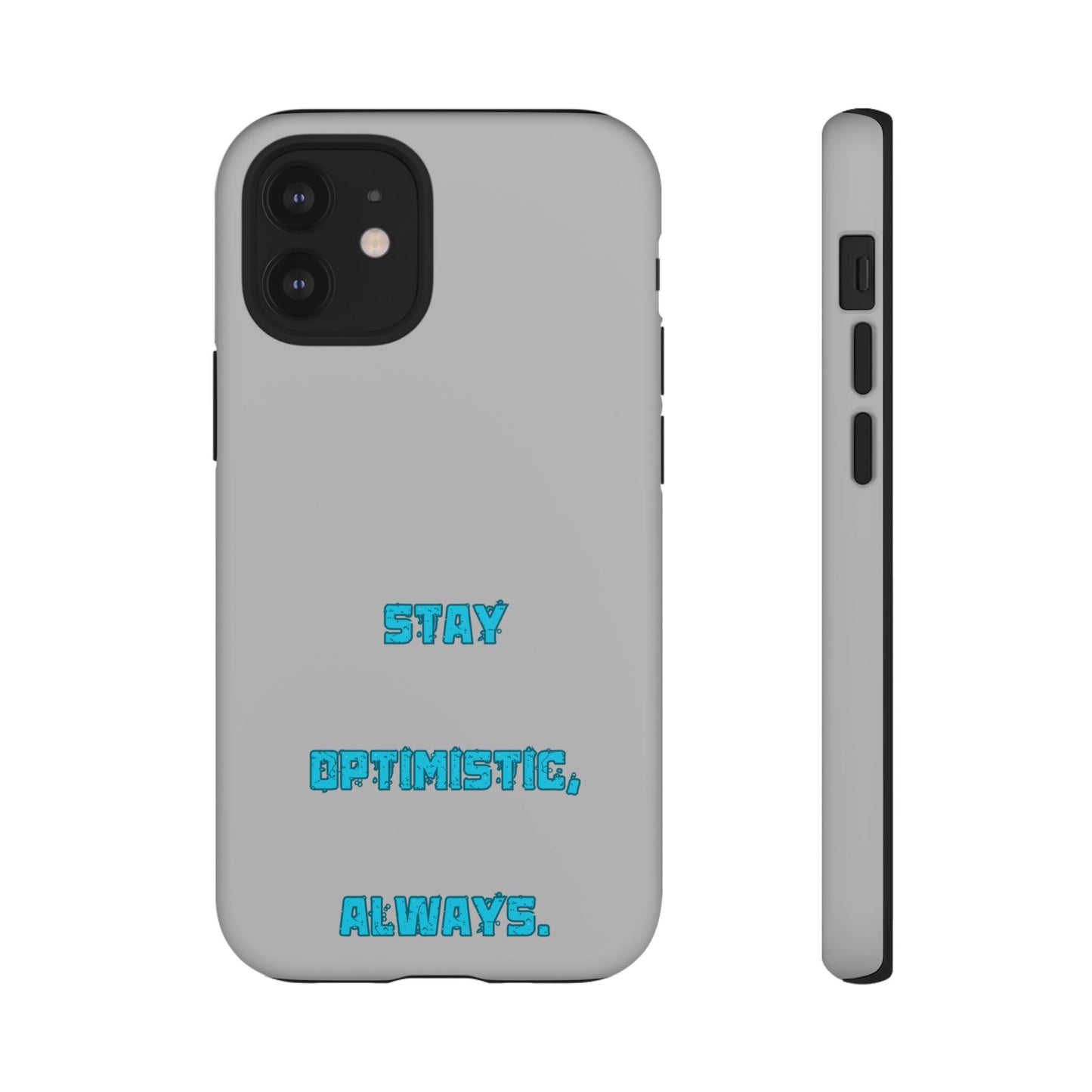 Stay Optimistic, Always #24 Tough Cases iPhone Samsung Google Pixel