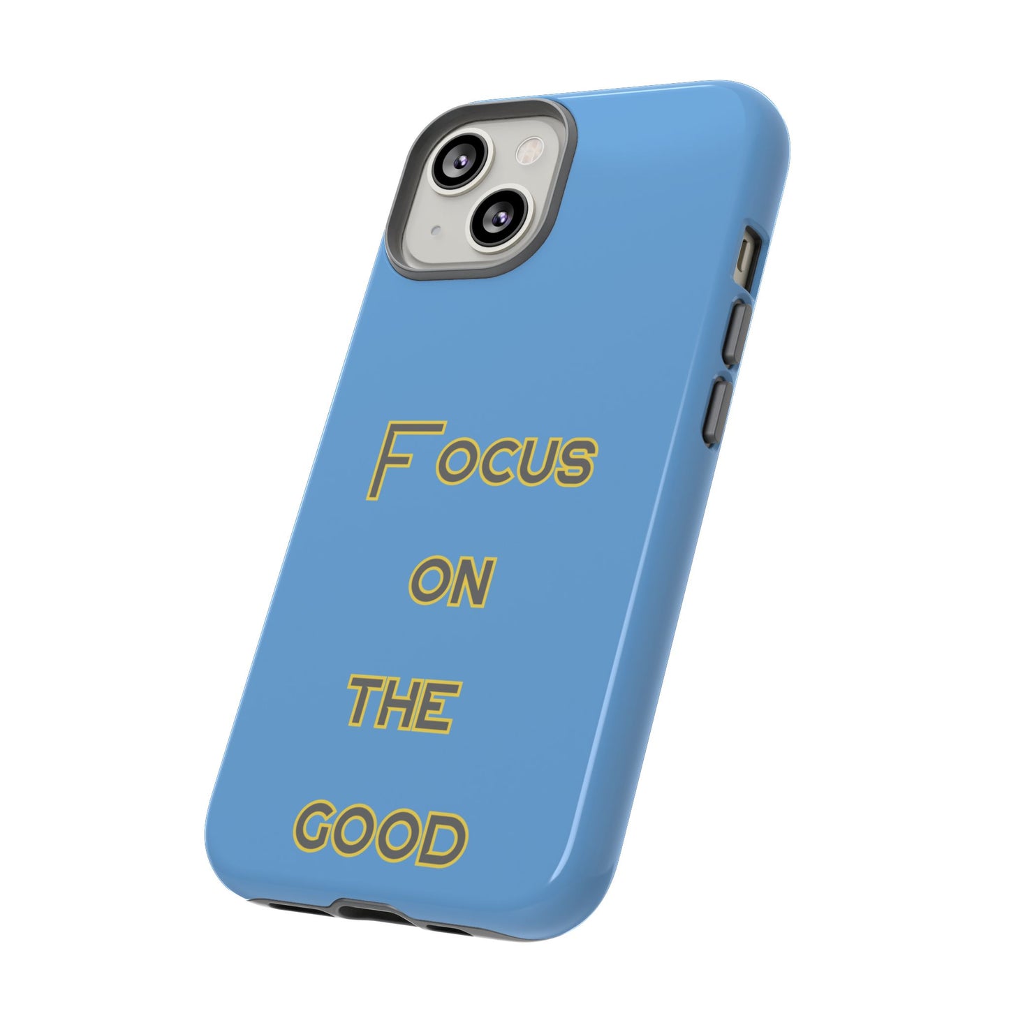 Focus on the Good #78 Tough Cases iPhone Samsung Google Pixel