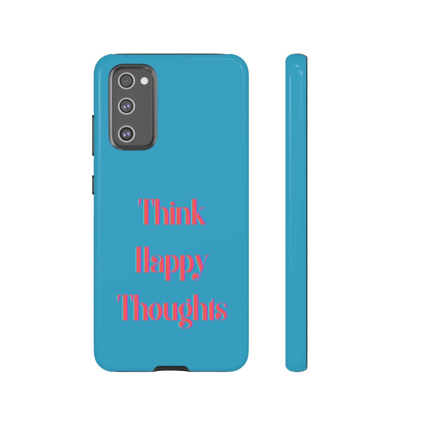 Think Happy Thoughts #24 Tough Cases iPhone Samsung Google Pixel