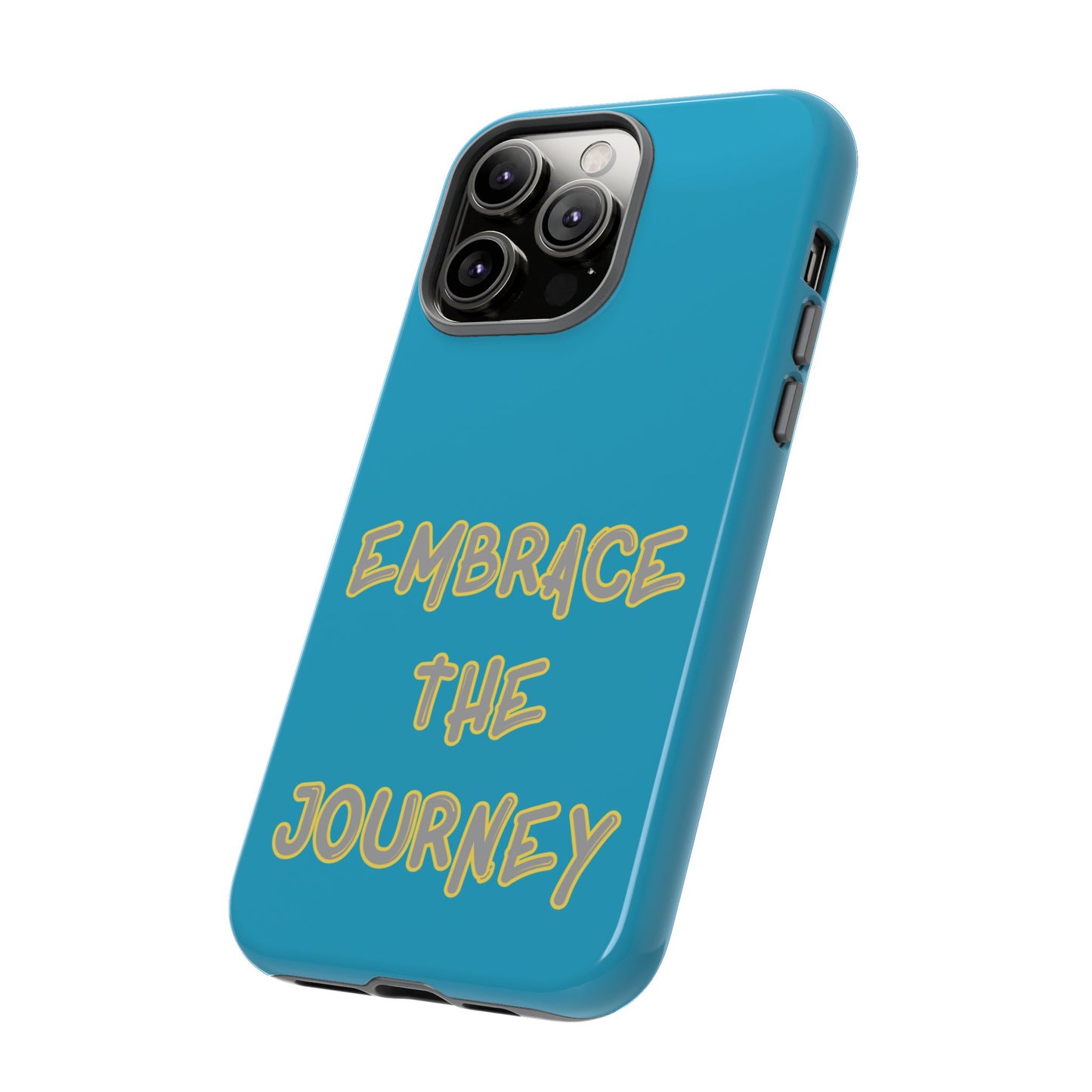 Embrace the Journey #28 Tough Cases iPhone Samsung Google Pixel