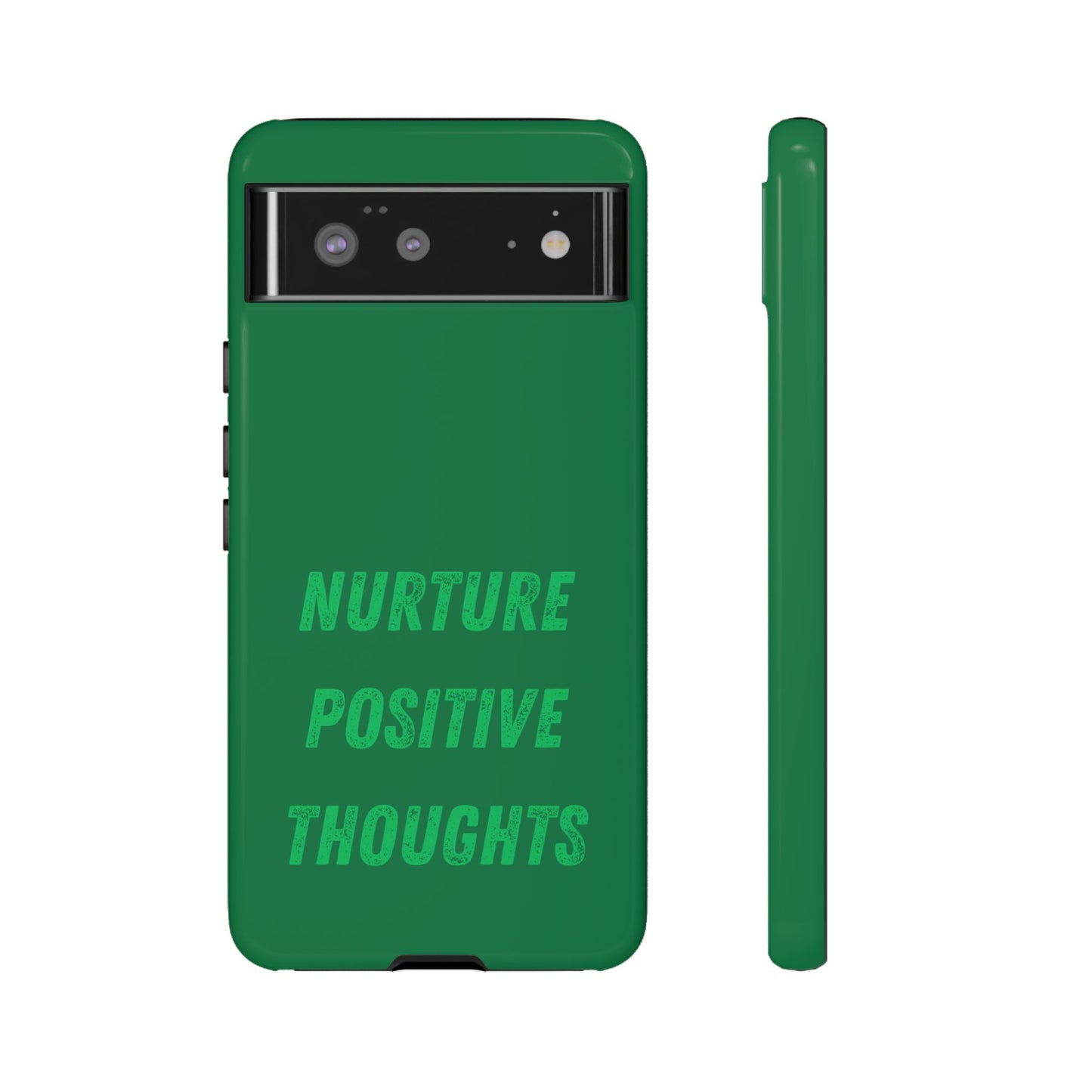 Nurture positive thoughts #22 Tough Cases iPhone Samsung Google Pixel