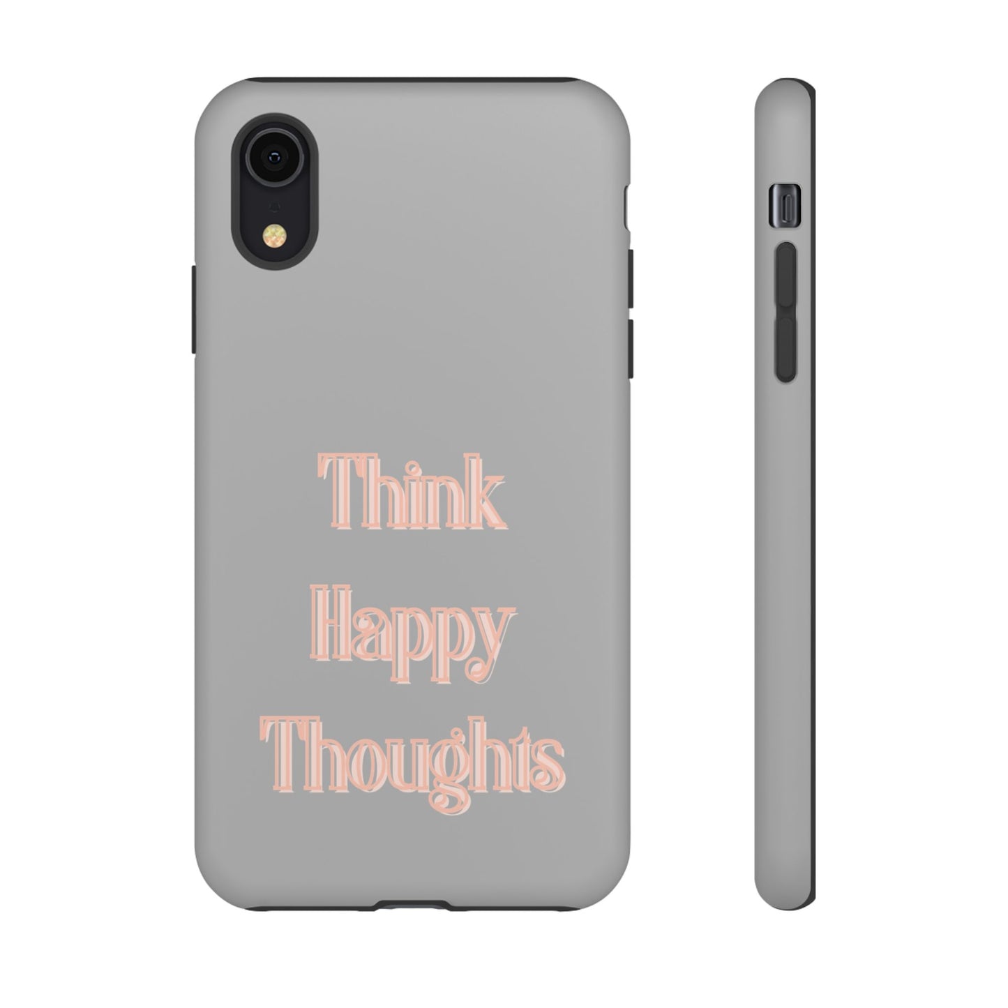 Think Happy Thoughts #22 Tough Cases iPhone Samsung Google Pixel