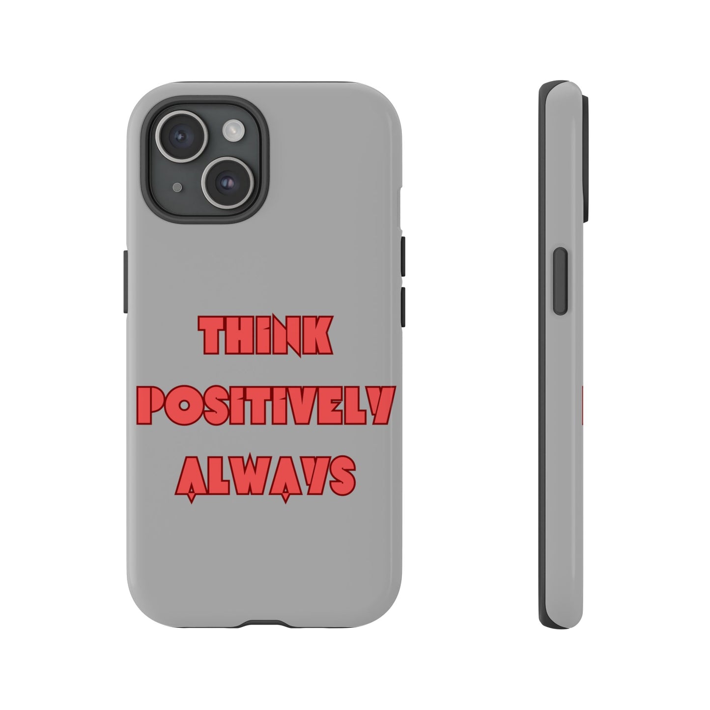 Think Positively Always #22 Tough Cases iPhone Samsung Google Pixel