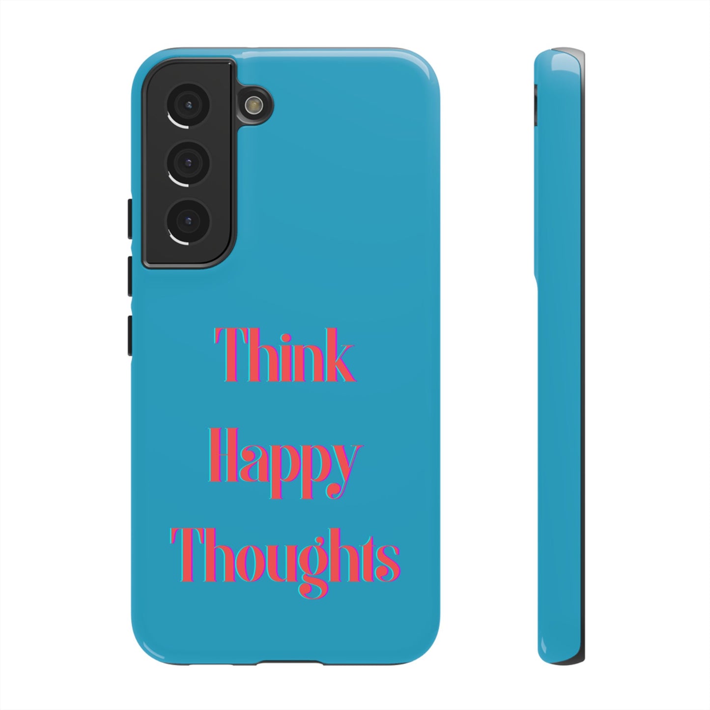 Think Happy Thoughts #24 Tough Cases iPhone Samsung Google Pixel