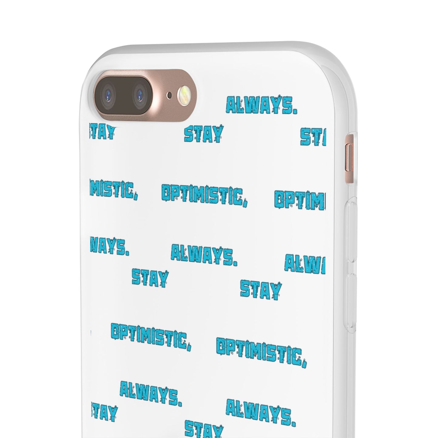 Stay Optimistic, Always #12 Flexi Phone Cases iPhone Samsung Gift Packaging