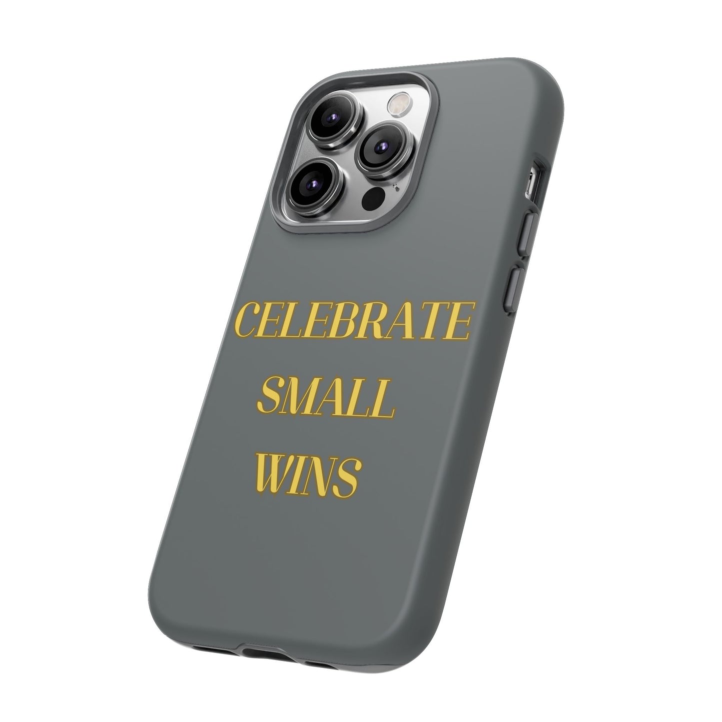 Celebrate Small Wins #24 Tough Cases iPhone Samsung Google Pixel