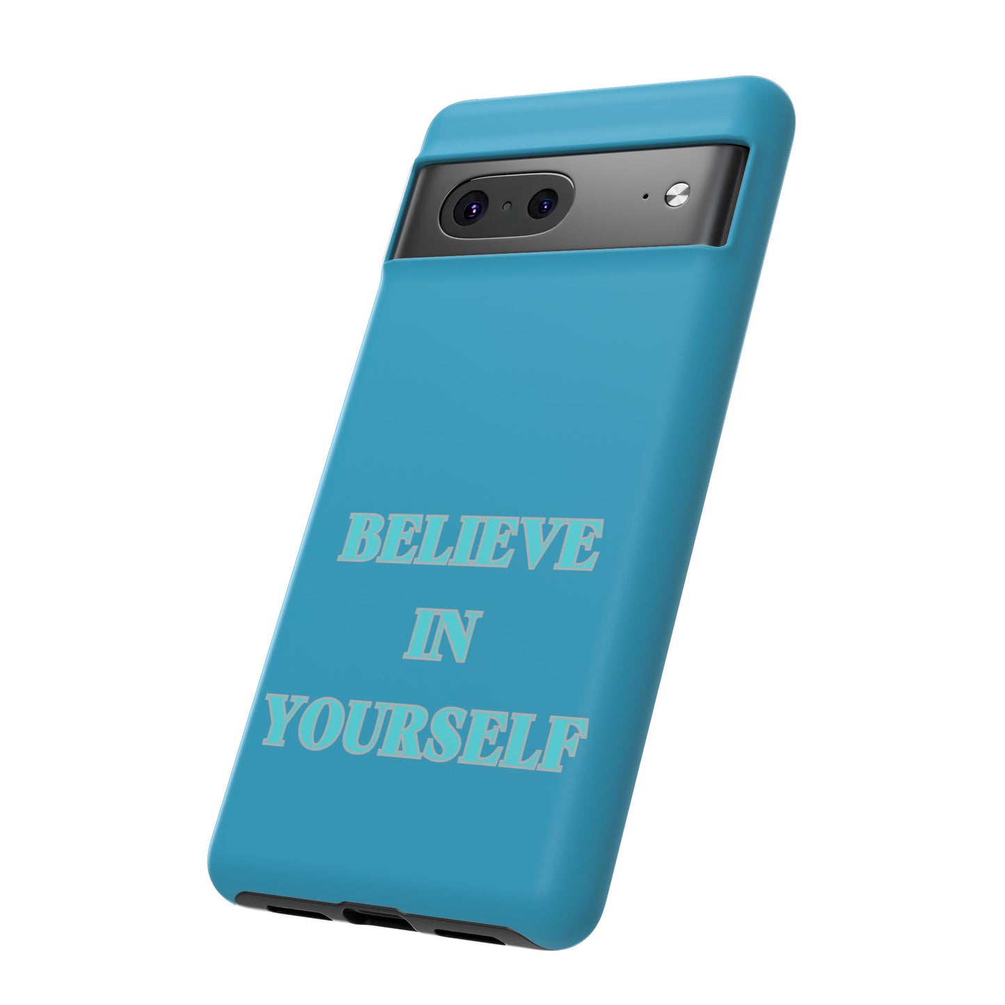 Believe In Yourself #22 Tough Cases iPhone Samsung Google Pixel