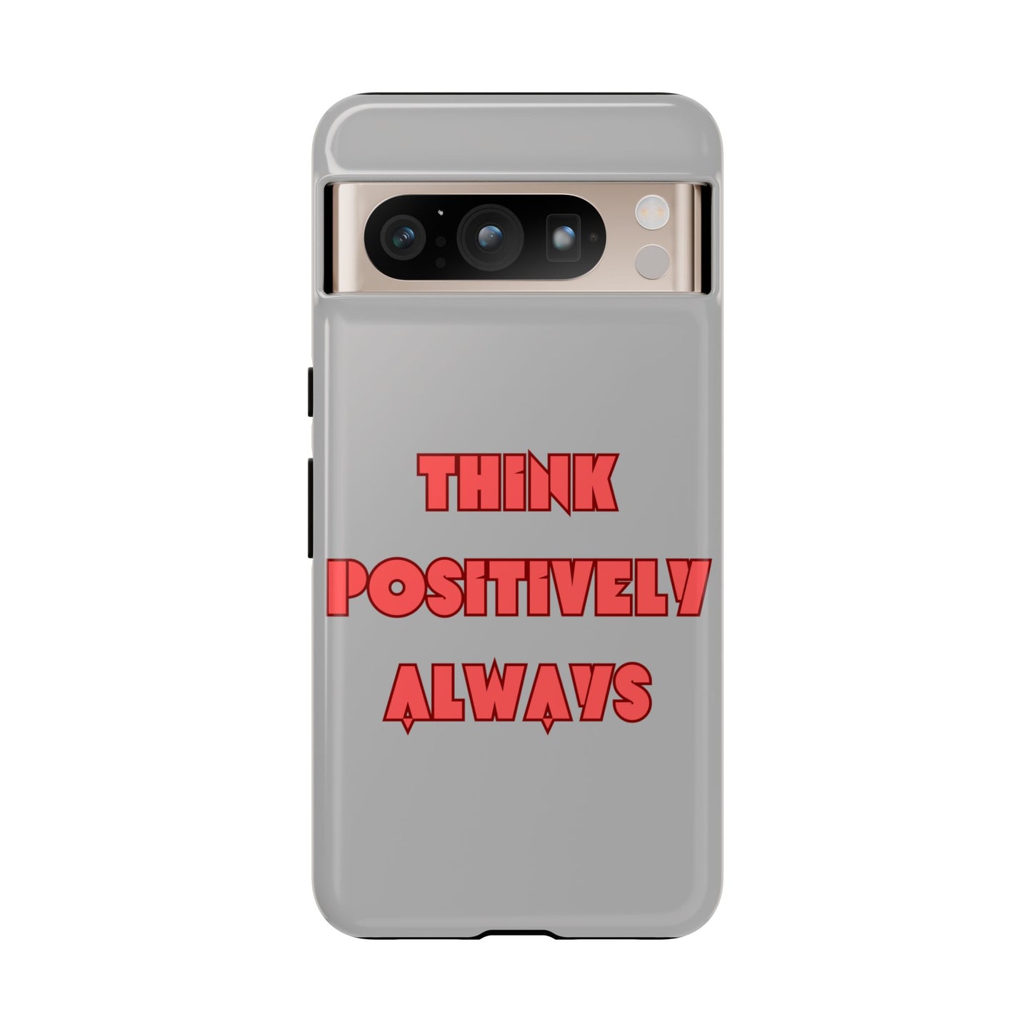 Think Positively Always #22 Tough Cases iPhone Samsung Google Pixel