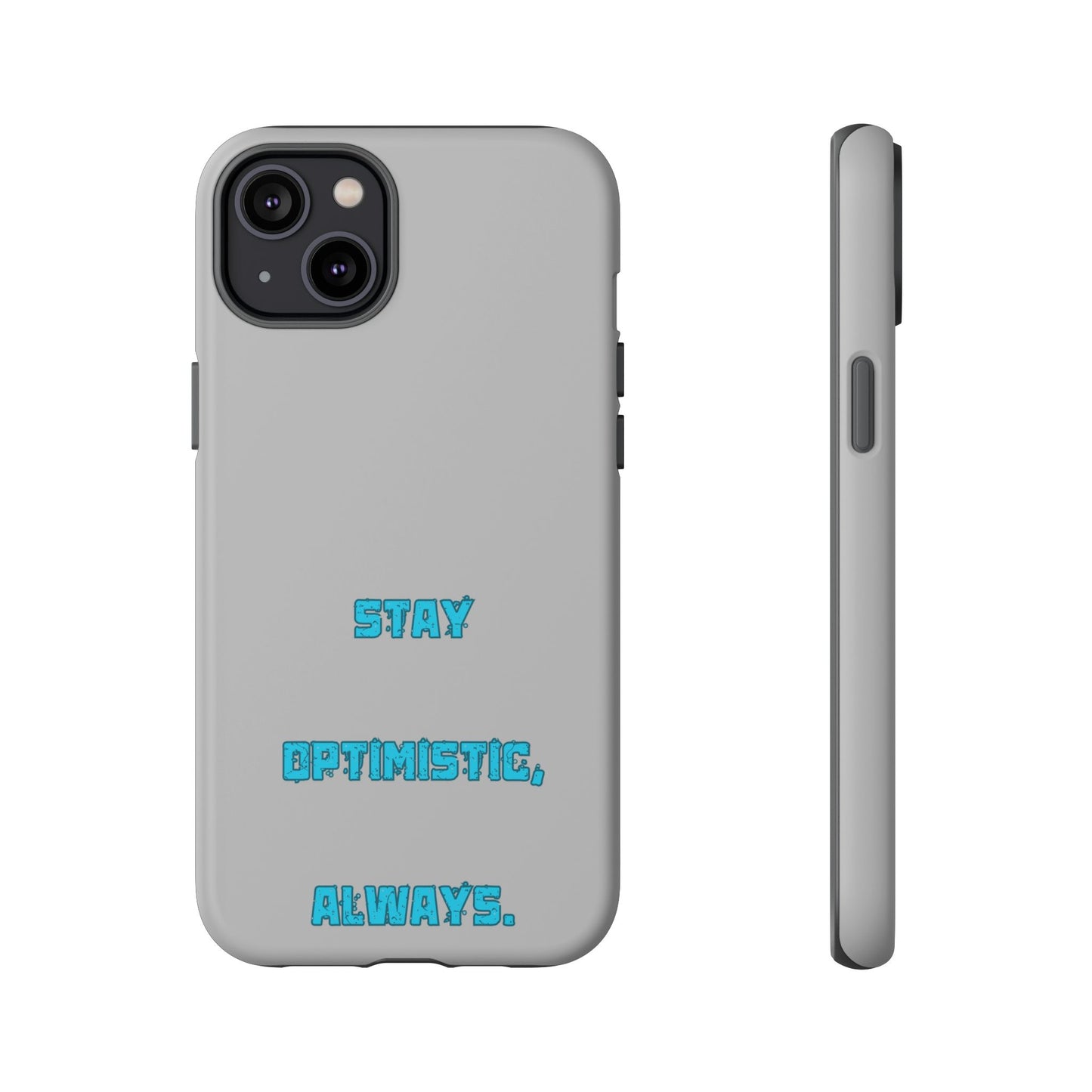 Stay Optimistic, Always #24 Tough Cases iPhone Samsung Google Pixel