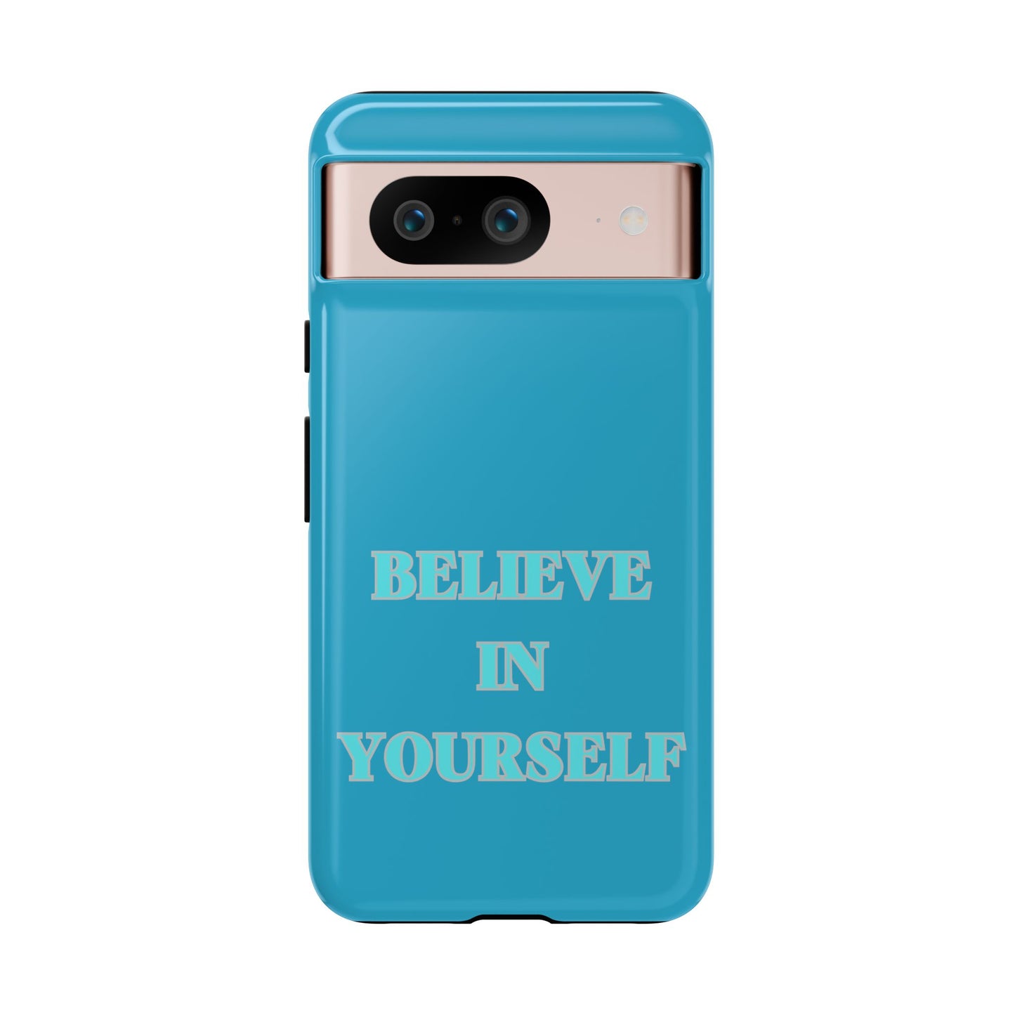 Believe In Yourself #22 Tough Cases iPhone Samsung Google Pixel