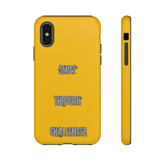 Smile Through Challenges Tough Cases iPhone Samsung Google Pixel