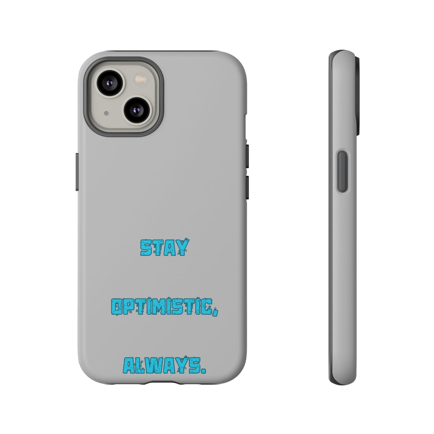 Stay Optimistic, Always #24 Tough Cases iPhone Samsung Google Pixel