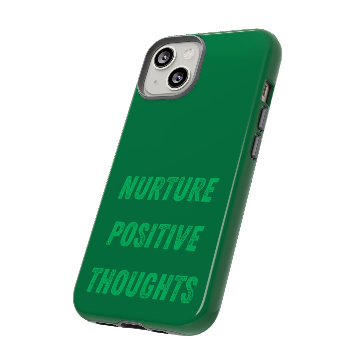 Nurture positive thoughts #22 Tough Cases iPhone Samsung Google Pixel