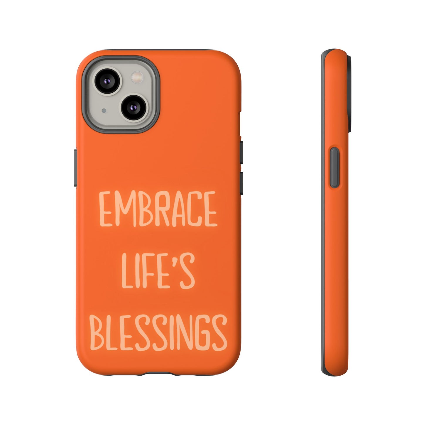 Embrace Life’s Blessings #26 Tough Cases iPhone Samsung Google Pixel