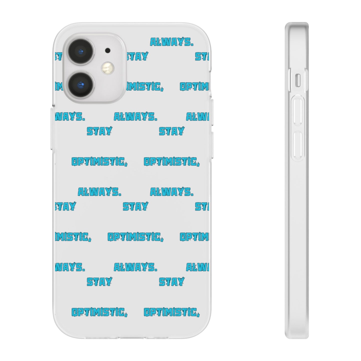 Stay Optimistic, Always #12 Flexi Phone Cases iPhone Samsung Gift Packaging