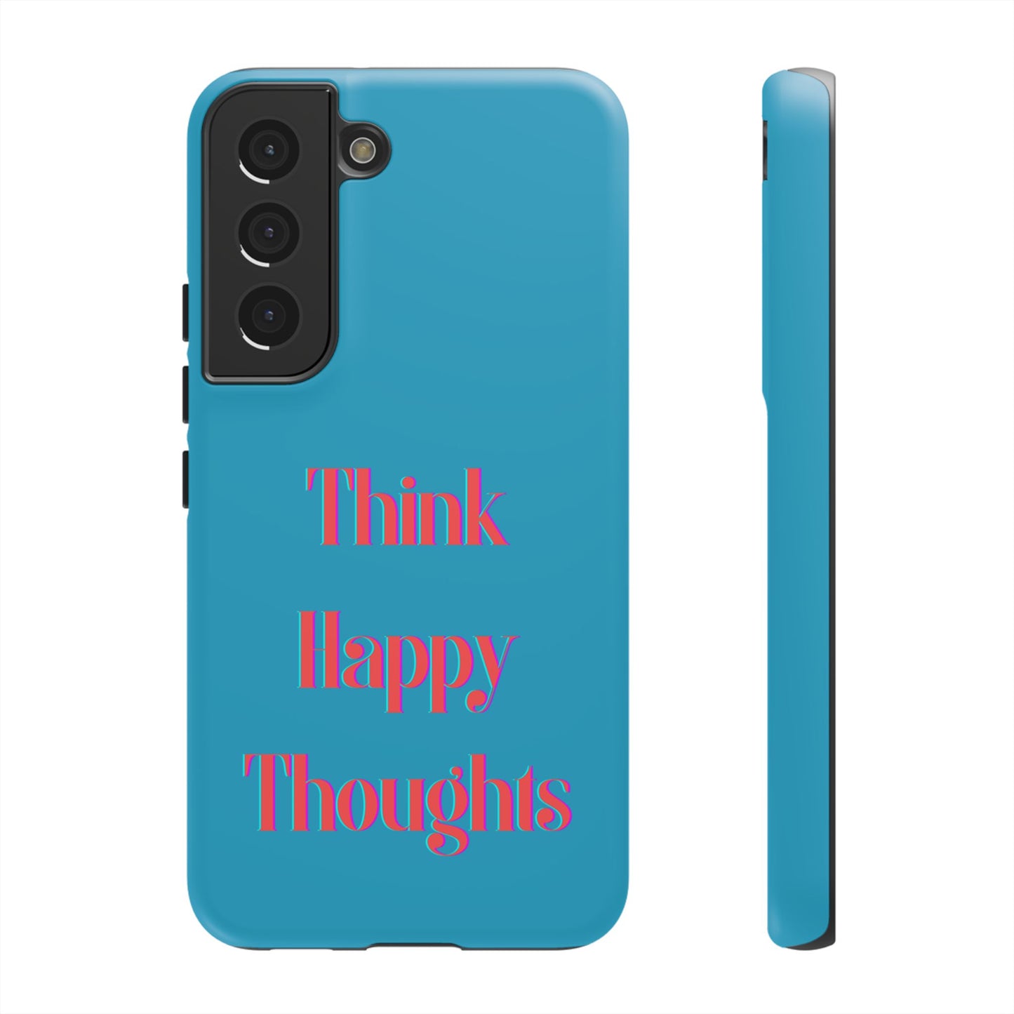 Think Happy Thoughts #24 Tough Cases iPhone Samsung Google Pixel