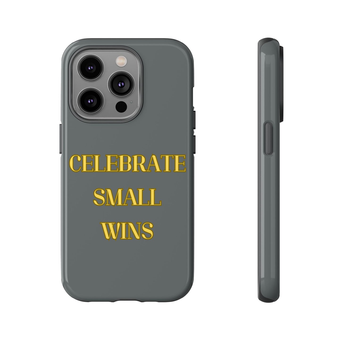 Celebrate Small Wins #24 Tough Cases iPhone Samsung Google Pixel