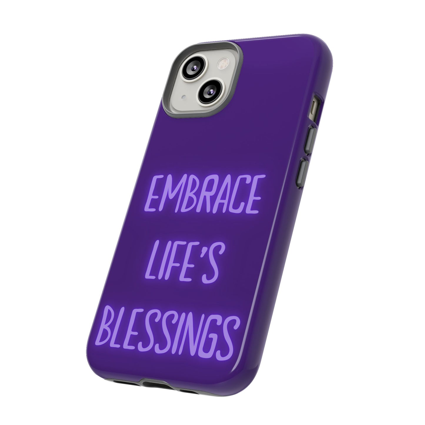 Embrace Life’s Blessings #25 Tough Cases iPhone Samsung Google Pixel