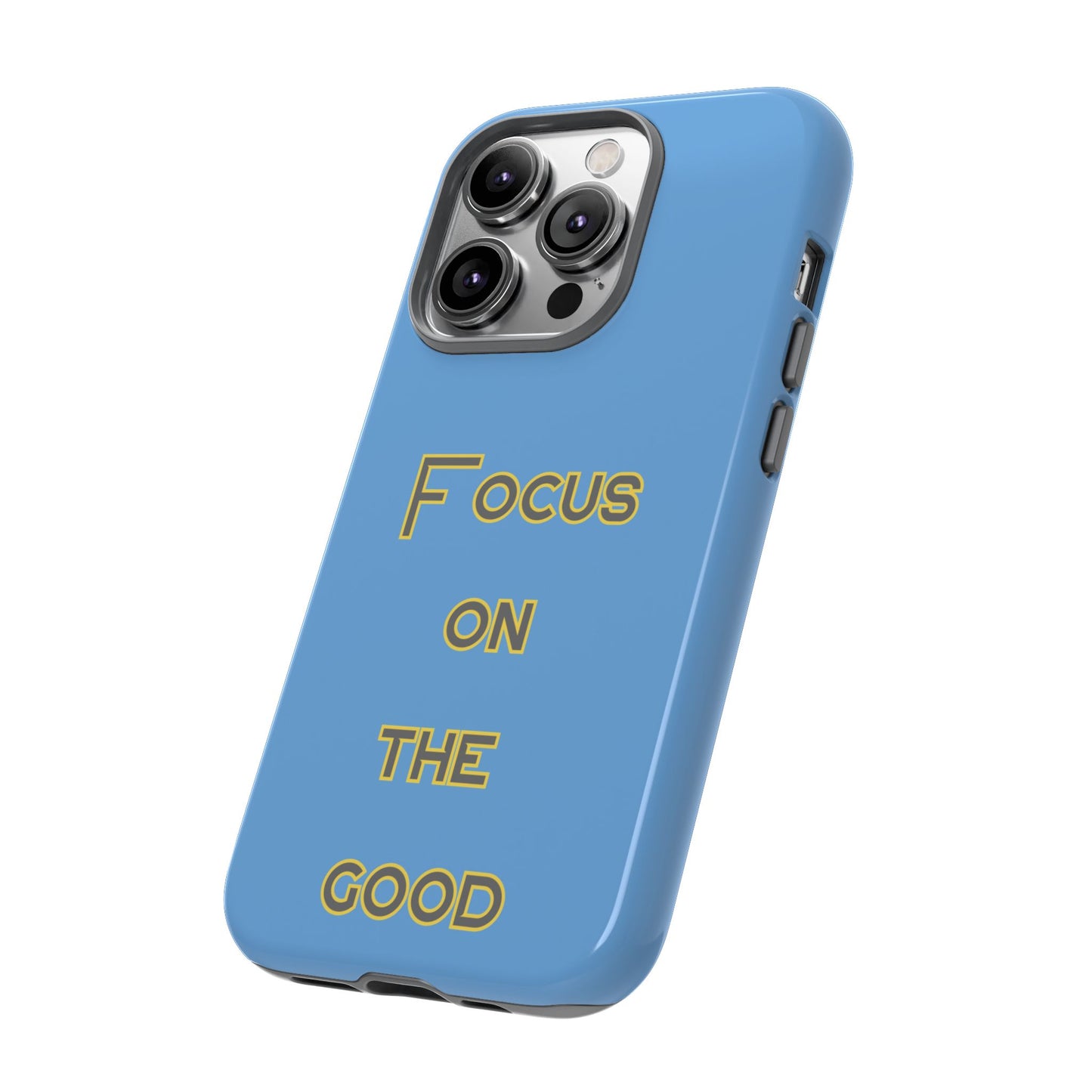 Focus on the Good #78 Tough Cases iPhone Samsung Google Pixel