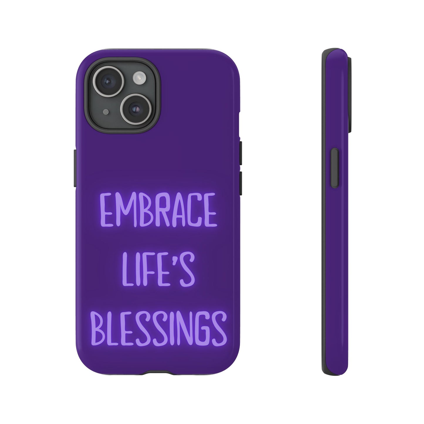 Embrace Life’s Blessings #25 Tough Cases iPhone Samsung Google Pixel