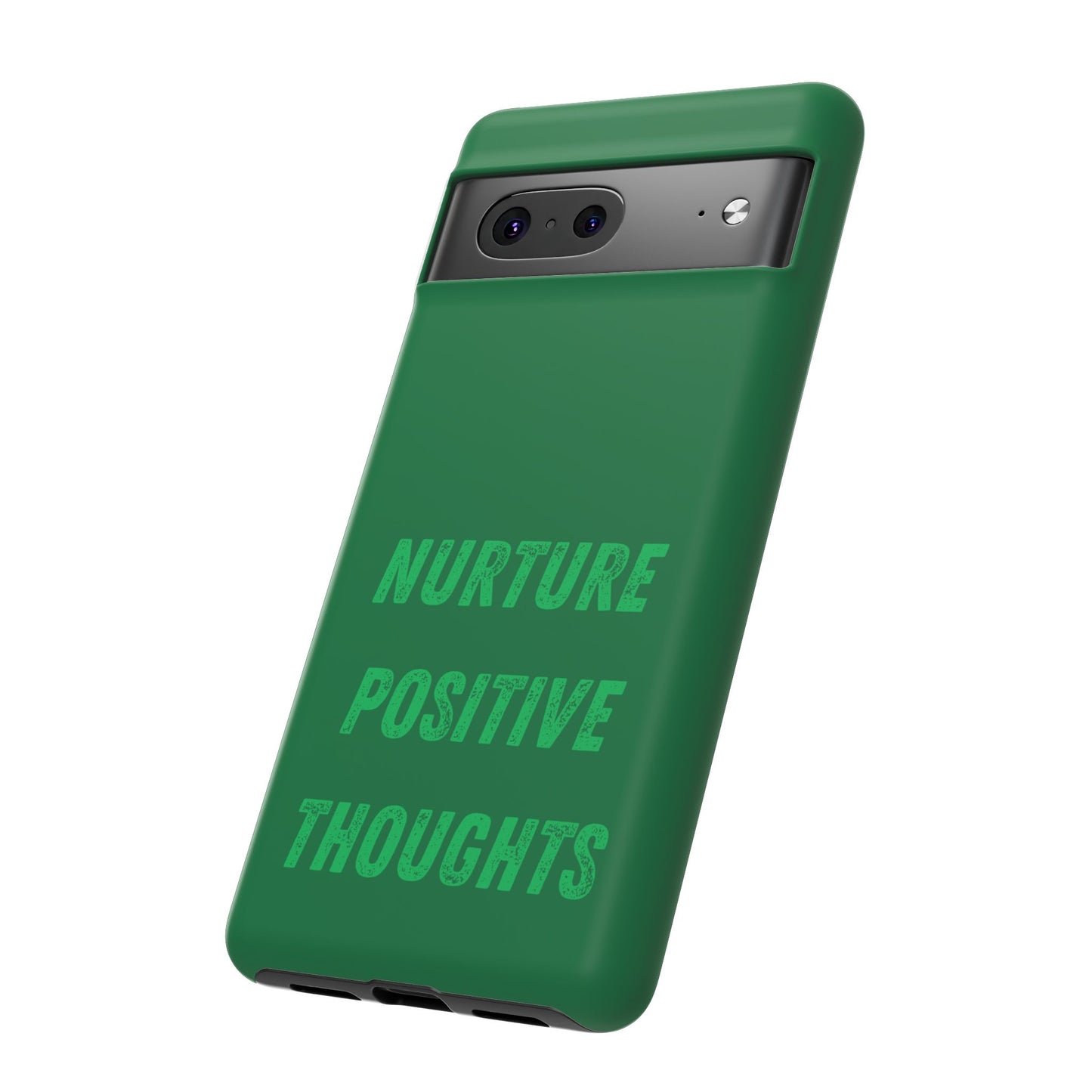 Nurture positive thoughts #22 Tough Cases iPhone Samsung Google Pixel