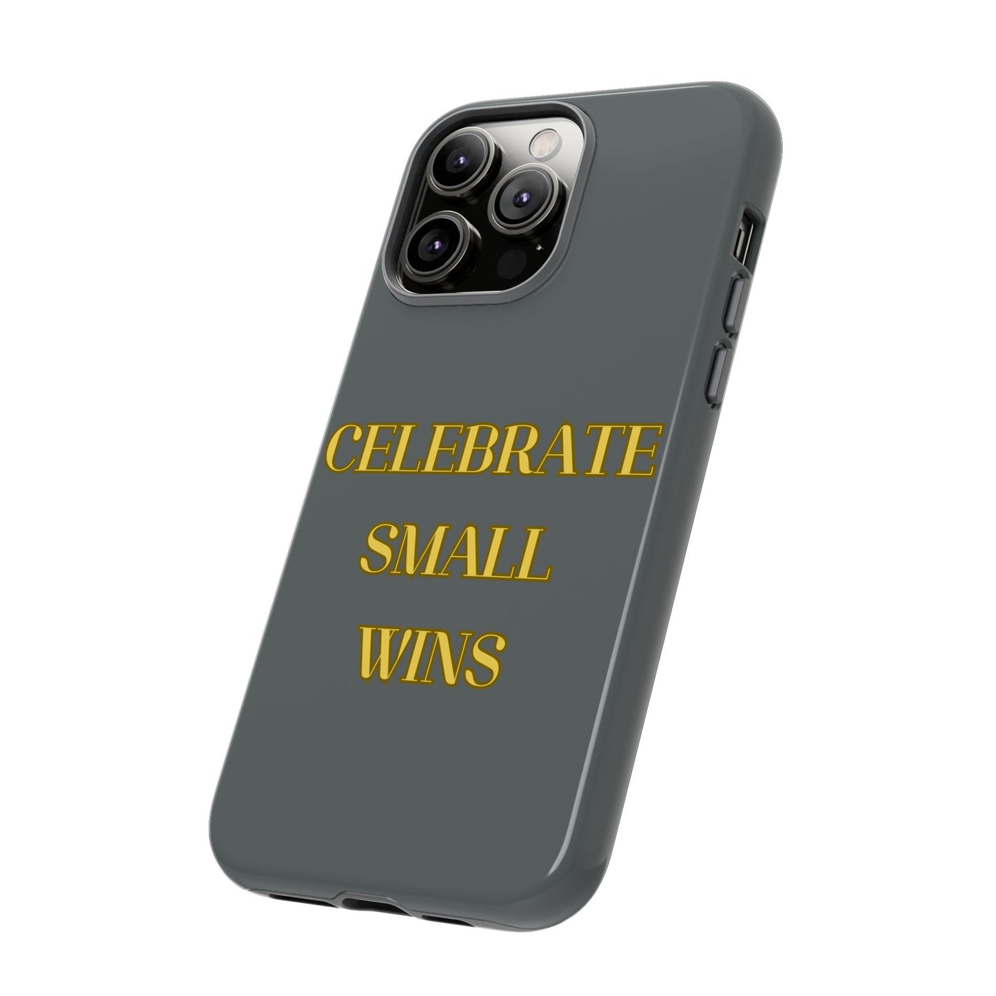 Celebrate Small Wins #24 Tough Cases iPhone Samsung Google Pixel