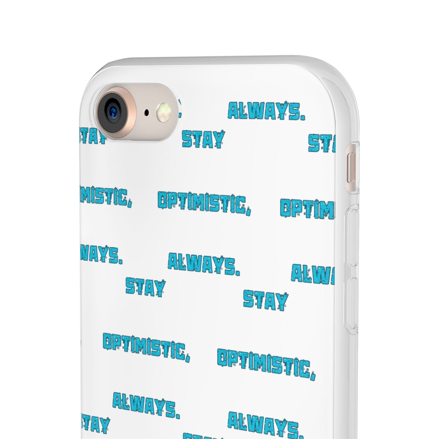 Stay Optimistic, Always #12 Flexi Phone Cases iPhone Samsung Gift Packaging