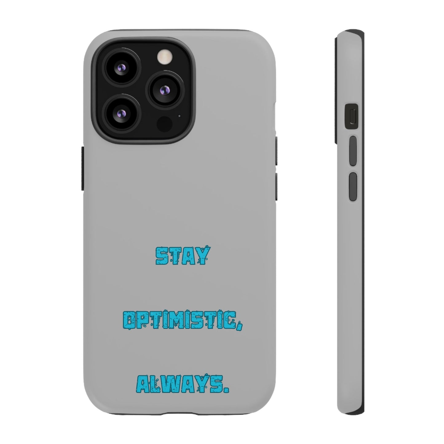 Stay Optimistic, Always #24 Tough Cases iPhone Samsung Google Pixel