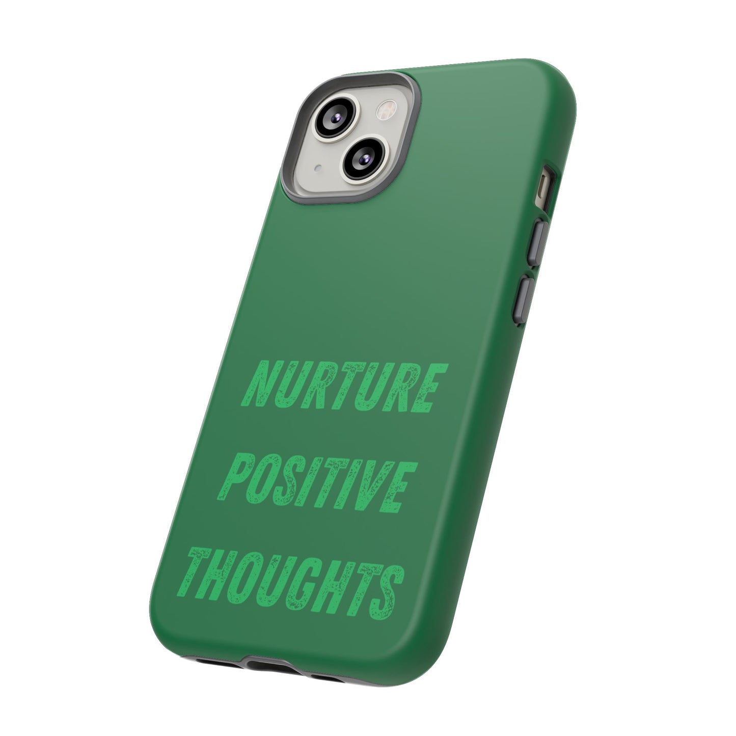 Nurture positive thoughts #22 Tough Cases iPhone Samsung Google Pixel