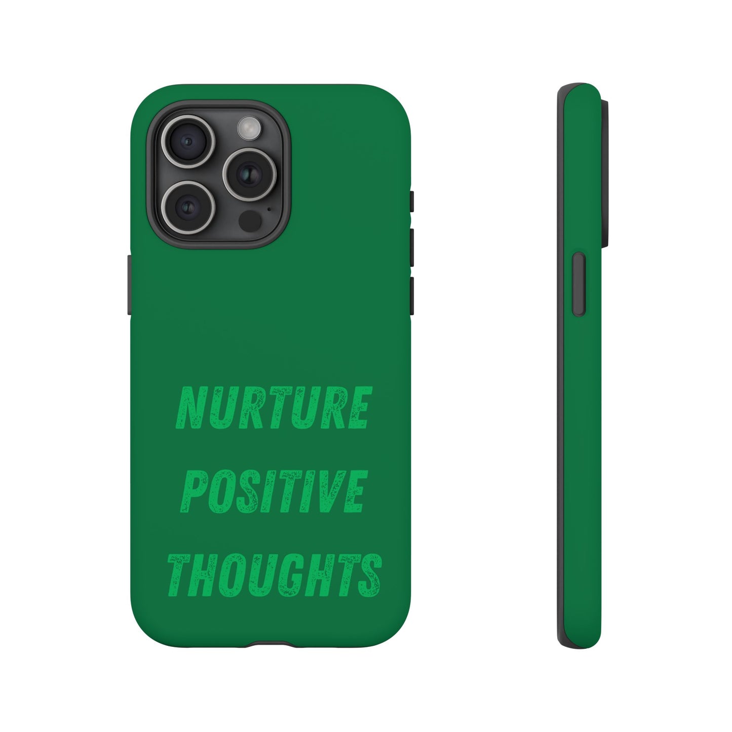 Nurture positive thoughts #22 Tough Cases iPhone Samsung Google Pixel