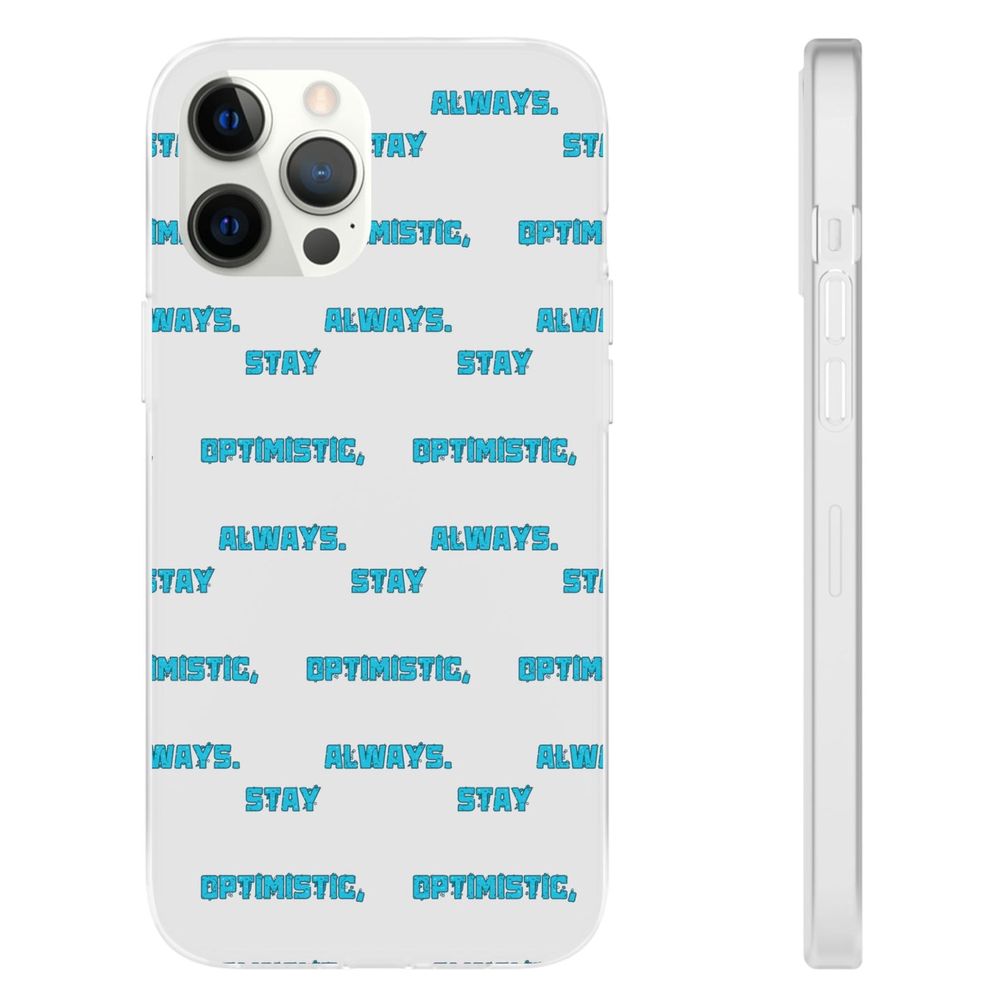 Stay Optimistic, Always #12 Flexi Phone Cases iPhone Samsung Gift Packaging