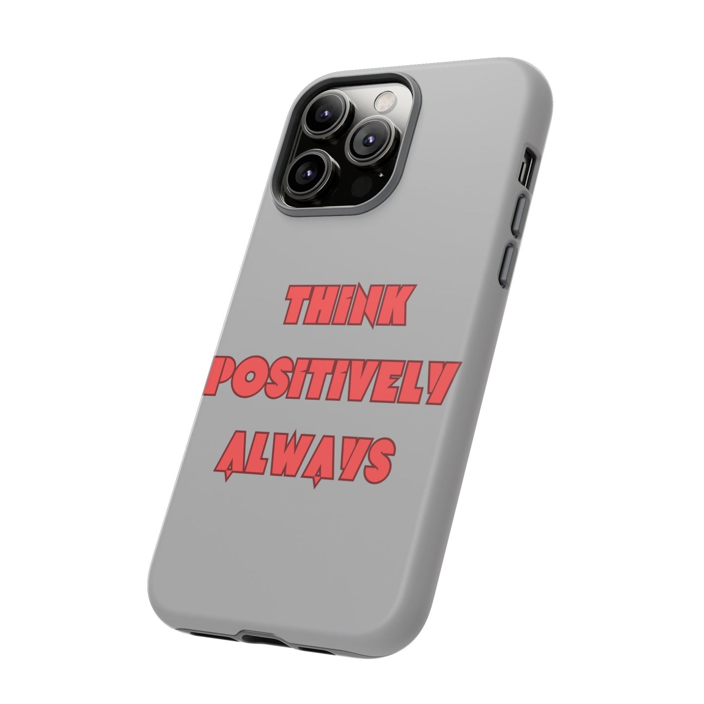 Think Positively Always #22 Tough Cases iPhone Samsung Google Pixel