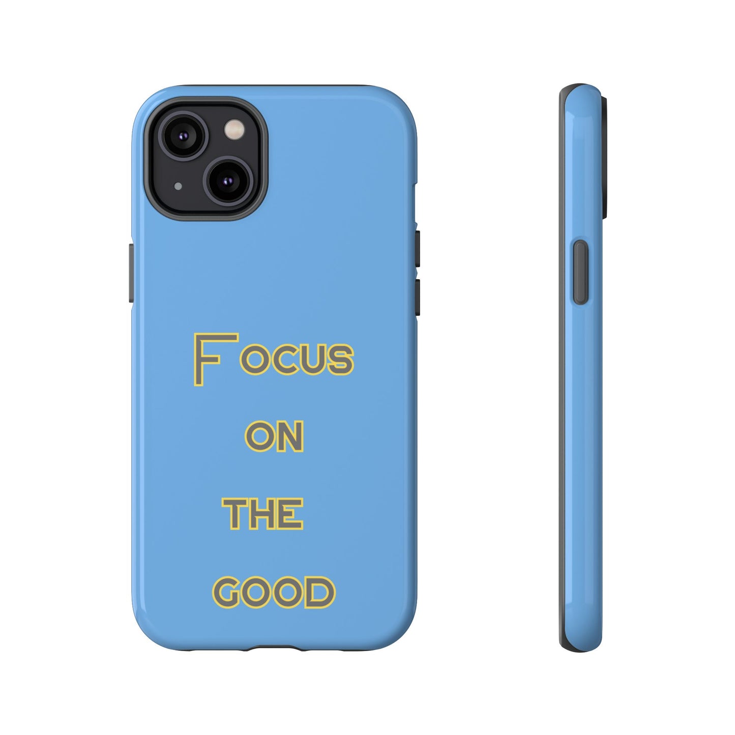 Focus on the Good #78 Tough Cases iPhone Samsung Google Pixel