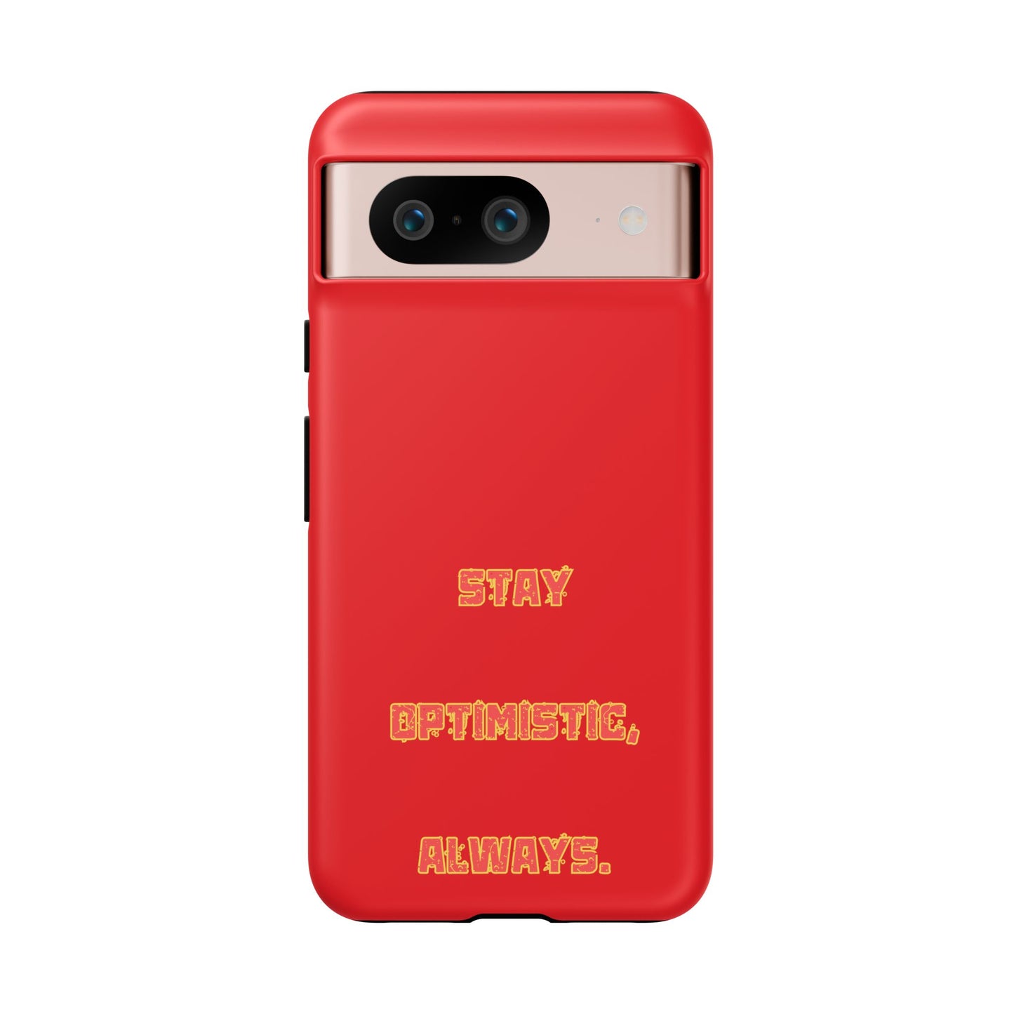 Stay Optimistic, Always #22 Tough Cases iPhone Samsung Google Pixel