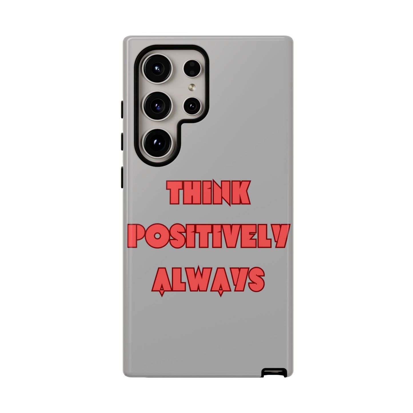 Think Positively Always #22 Tough Cases iPhone Samsung Google Pixel