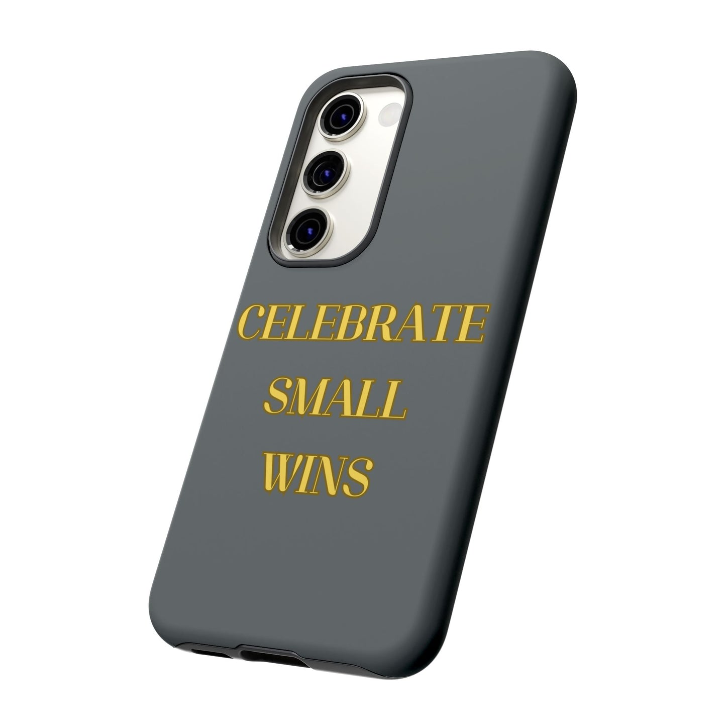 Celebrate Small Wins #24 Tough Cases iPhone Samsung Google Pixel