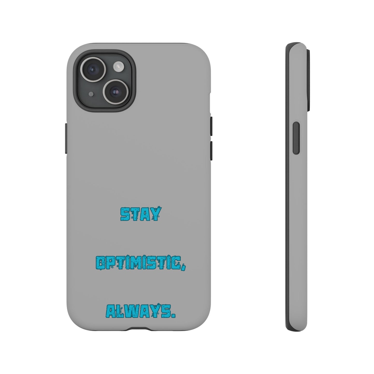 Stay Optimistic, Always #24 Tough Cases iPhone Samsung Google Pixel