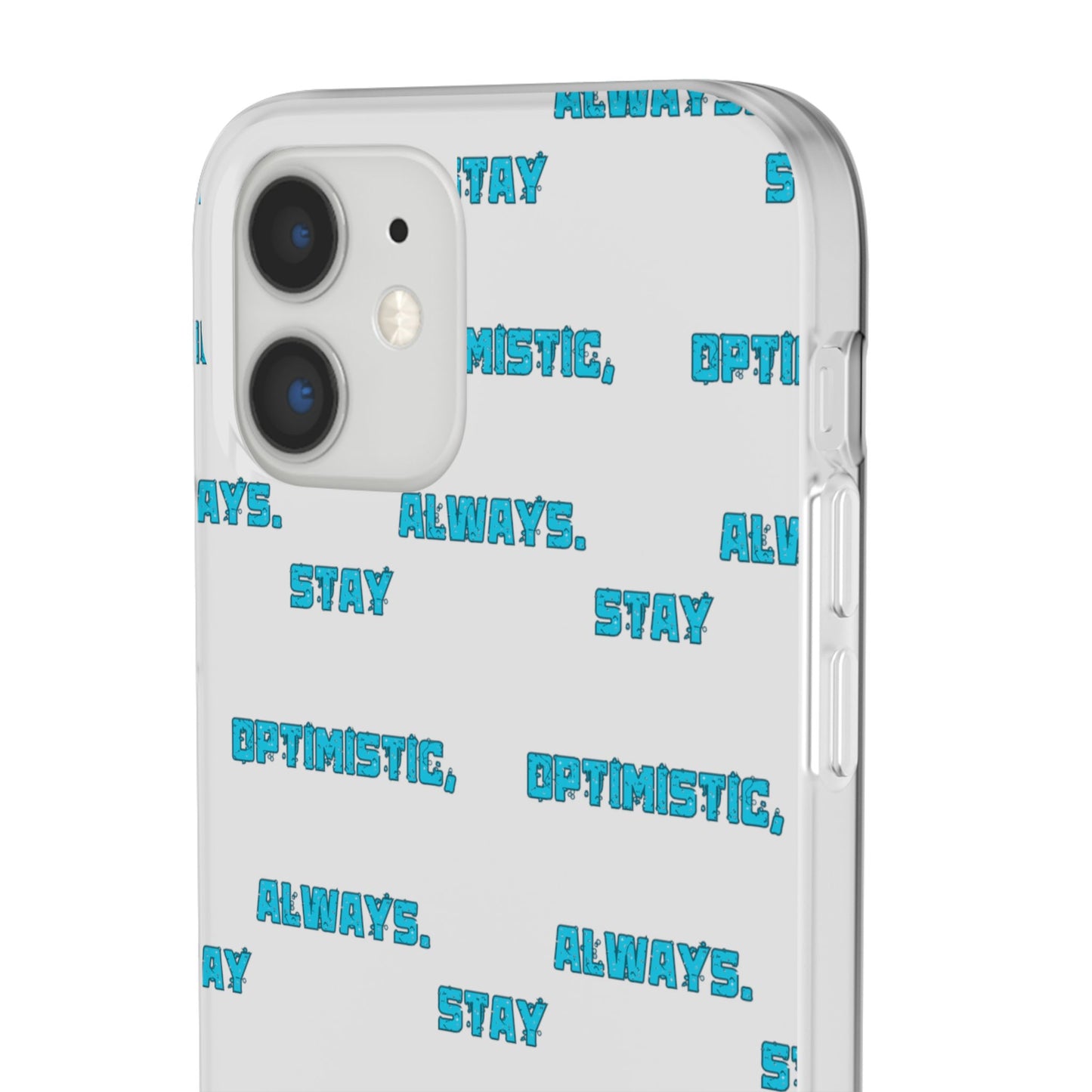 Stay Optimistic, Always #12 Flexi Phone Cases iPhone Samsung Gift Packaging