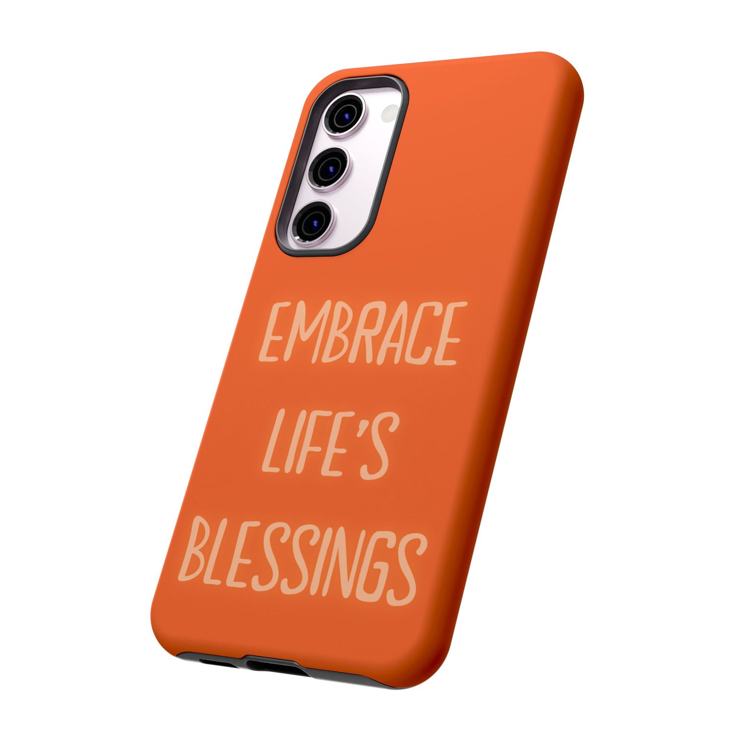 Embrace Life’s Blessings #26 Tough Cases iPhone Samsung Google Pixel